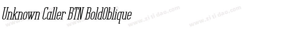 Unknown Caller BTN BoldOblique字体转换